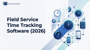 Field Service Time Tracking Software